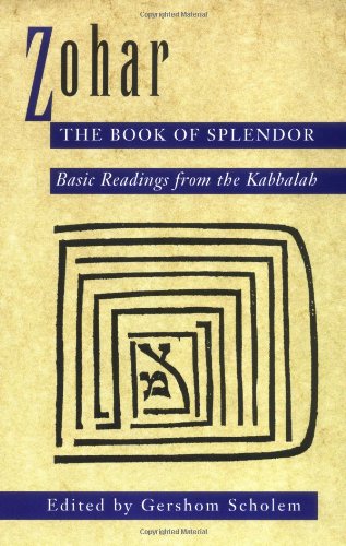 Zohar: The Book of Splendor: Basic Readings from the Kabbalah