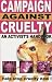 Campaign Against Cruelty: An Activist's Handbook