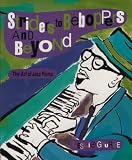 Striders to Beboppers and Beyond: The Art of Jazz Piano