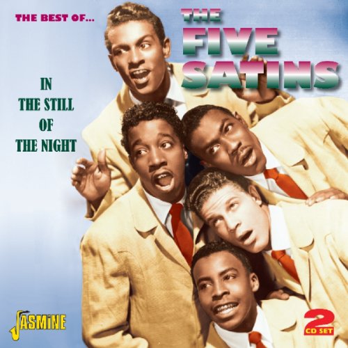 The Five Satins - In The Still Of The Night - The Best Of... The Five Satins [original Recordings Remastered] 2cd Set - Zortam Music