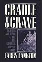Cradle to Grave: Life, Work, and Death at the Lake Superior Copper Mines
