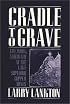 Cradle to Grave: Life, Work, and Death at the Lake Superior Copper Mines