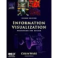 Information Visualization, Second Edition: Perception for Design (Interactive Technologies)