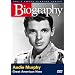 Biography - Audie Murphy: Great American Hero
