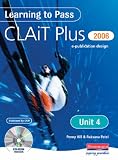 Learning to Pass CLAIT Plus 2006 (Level 2): Unit 4 e-Publication Design: Unit 4: E-Publication Design Level 2 (Clait 2006)