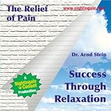 Review Nightingale Conant  / The Relief of Pain: Your Final Breakthrough by Dr Arnd Stein (Nightingale Conant)