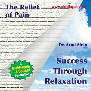 The Relief of Pain: Your Final Breakthrough by Arnd Stein