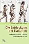 Die Entdeckung der Evolution: Eine revolution�re Theorie und ihre Geschichte