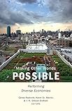Making other worlds possible : performing diverse economies