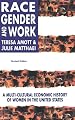 Race, Gender and Work: A Multi-Cultural Economic Histoy of Women in the United States (Revised Edition)