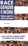 Race, Gender and Work: A Multi-Cultural Economic Histoy of Women in the United States (Revised Edition)
