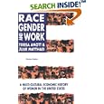 Race, Gender and Work: A Multi-Cultural Economic Histoy of Women in the United States (Revised Edition) by Teresa Amott and Julie Matthaei