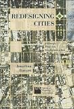 Redesigning Cities: Principles, Practice, Implementation