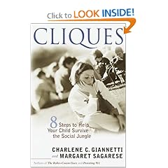 Cliques: Eight Steps to Help Your Child Survive the Social Jungle