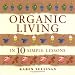 Organic Living in 10 Simple Lessons