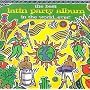 The Best Latin Party Album In The World...Ever!