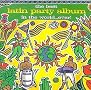 The Best Latin Party Album In The World...Ever! The Best Latin Party Album In The World...Ever!