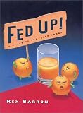 Fed Up!: A Feast of Frazzled Foods