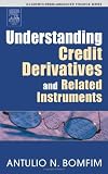 Understanding Credit Derivatives and Related Instruments (Academic Press Advanced Finance)