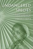 Endangered Species: Health, Illness, and Death Among Madagascars People of the Forest (Carolina Academic Press Ethnographic Studies in Medical Anthropology ... Studies in Medical Anthropology Series)