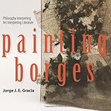 Painting Borges : philosophy interpreting art interpreting literature