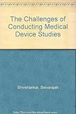 The challenges of conducting medical device studies