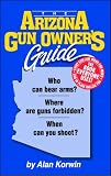 The Arizona Gun Owner s Guide - 23rd Edition