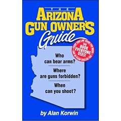 The Arizona Gun Owner's Guide - 23rd Edition