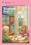 Elizabeth Gail and the Teddy Bear Mys...