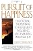 The Pursuit of Happiness: Discovering the Pathway to Fulfillment, Well-Being, and Enduring Personal Joy