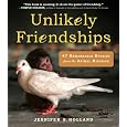 Unlikely Friendships: 47 Remarkable Stories from the Animal Kingdom
