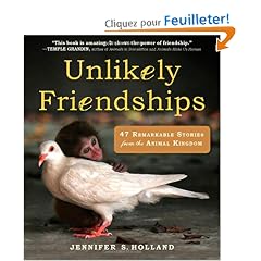 Unlikely Friendships: 47 Remarkable Stories from the Animal Kingdom