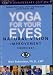Yoga for Your Eyes DVD : 10th Anniversary Edition / 2008