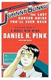 The Adventures of Johnny Bunko: The Last Career Guide You'll Ever Need
