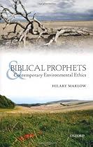 Biblical Prophets and Contemporary Environmental Ethics Biblical Prophets and Contemporary Environmental Ethics
