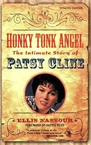 Honky Tonk Angel: The Intimate Story of Patsy Cline Honky Tonk Angel: The Intimate Story of Patsy Cline