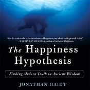 The Happiness Hypothesis: Finding Modern Truth in Ancient Wisdom | [Jonathan Haidt]
