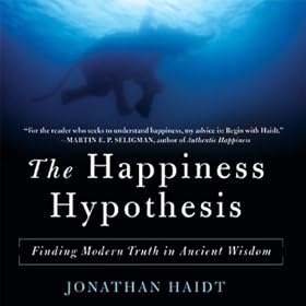 The Happiness Hypothesis: Finding Modern Truth in Ancient Wisdom (Unabridged)
