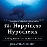 The Happiness Hypothesis: Finding Modern Truth in Ancient Wisdom