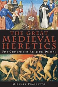 Cover of "The Great Medieval Heretics: Fi... Cover of "The Great Medieval Heretics: Fi...