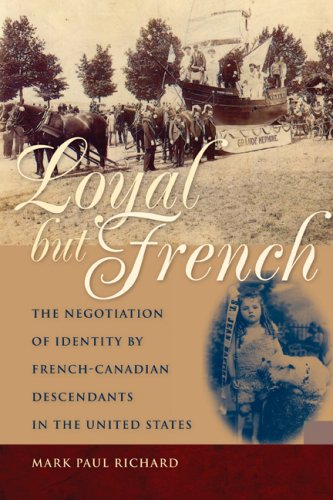 Loyal but French: The Negotiation of Identity by French-canadian Descendants in the United States