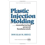 plastic injection molding manufacturing process fundamentals