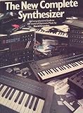 The new complete synthesizer : a comprehensive guide to the world of electronic music