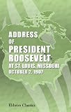 cover of Address of President Roosevelt at St. Louis, Missouri, October 2, 1907