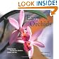 Easy Orchids: Simple Secrets for Glorious Gardens--Indoors and Out