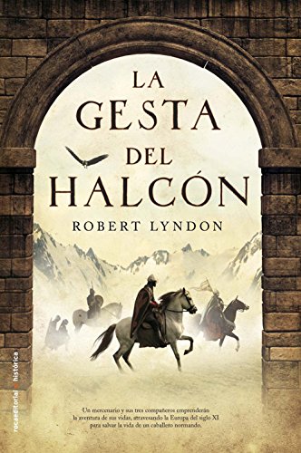 La gesta del halcón (Novela Historica (roca)) (Spanish Edition)