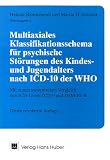 Multiaxiales Klassifikationsschema f&uuml;r psychische St&ouml;rungen des Kindes- und Jugendalters nach ICD-10 der WHO - Helmut Remschmidt, Martin H. Schmidt