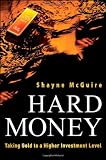 Hard Money: Taking Gold to a Higher Investment Level