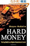 Hard Money: Taking Gold to a Higher Investment Level