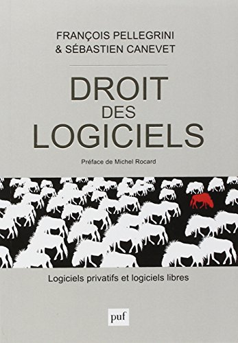 Droit des logiciels. Logiciels privatifs et logiciels libres Droit des logiciels. Logiciels privatifs et logiciels libres